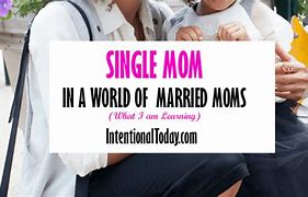 Image result for Married Single Mom