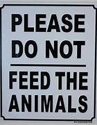 Image result for Do Not Feed Animals Sign