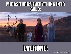 Image result for I Found Midas Meme