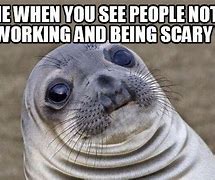 Image result for Scary Work Meme