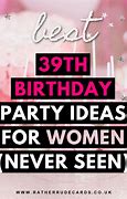 Image result for 39 Birthday Party Ideas