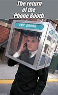 Image result for Funny Phone Booth Meme