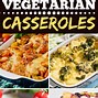 Image result for Vegetarian Casserole Recipes