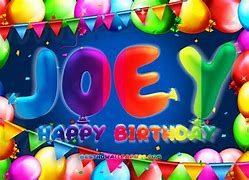 Image result for Happy Birthday Joey Images