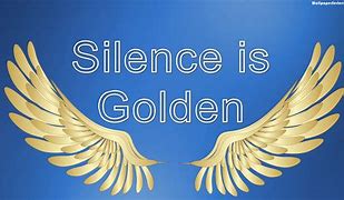 Image result for Silence is Golden
