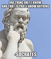 Image result for Socrates Meme