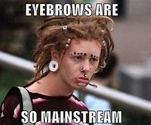 Image result for Giant Eyebrow Meme