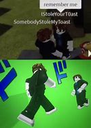 Image result for Somebody Stole My Toast Meme