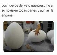 Image result for Huevos De Hombre Memes