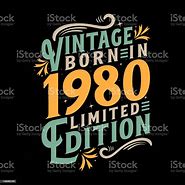 Image result for Born 1980 Birthday