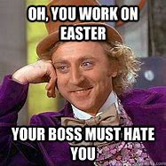 Image result for Easter Day Off Work Meme
