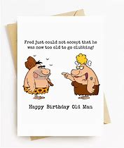 Image result for Funny Happy Birthday Old Man Quotes