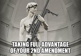 Image result for Second Amendment but Meme
