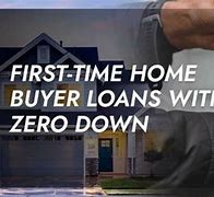 Image result for 0 Down Home Loans First Time Buyer