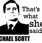 Image result for Michael That's What She Said