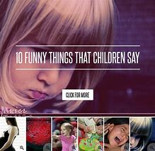 Image result for Hilarious Things Kids Say