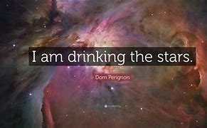 Image result for Dom Perignon Quotes