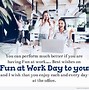 Image result for Fun Day at Work Meme
