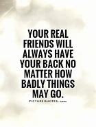 Image result for Friends Have Your Back