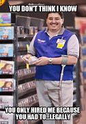 Image result for Walmart Employee Funny Memes
