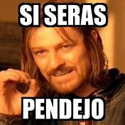 Image result for Super Pendejo