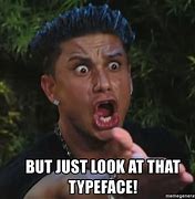 Image result for Type Face Meme