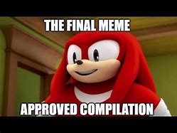Image result for Knuckles Approves Your Meme
