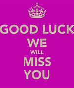 Image result for Best of Luck We Will Miss You