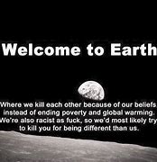 Image result for Welcome to Earth Meme