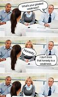 Image result for Everyday Is a Job Interview Meme