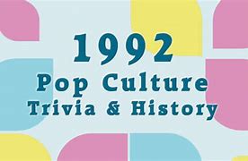 Image result for 1992 Pop Culture