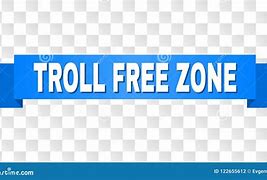 Image result for Troll Free Zone