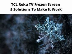 Image result for Tcl TV Frozen Screen