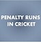 Image result for 5 Pentaly Runs in Cricket