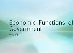 Image result for What Are the Economic Functions of Government Khan Academy