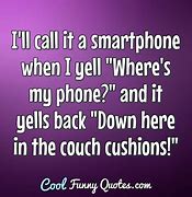 Image result for Funny Smartphone Quotes