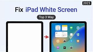 Image result for iPad with White Screem