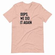 Image result for We Did It Again Meme