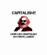 Image result for Marx Meme Capitalizm