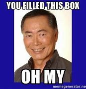Image result for Georger Takei Oh My Meme