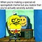 Image result for Spongebob Special Ed Memes