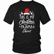 Image result for Funny Merry Christmas Pajama Shirts