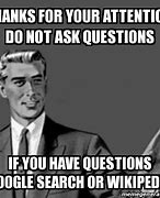Image result for I'd Rather You Not Ask Questions Meme
