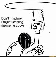 Image result for Stealing Your Post Meme