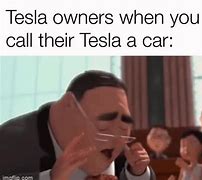 Image result for Tesla Owners Meme