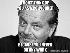 Image result for +Worth Less Co-Worker Meme