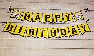 Image result for Happy Birthday Pittsburgh Steelers