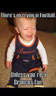 Image result for Denver Broncos Crying Meme