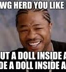 Image result for Funny Yo Dawg Memes