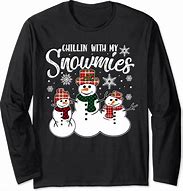 Image result for Chillin with My Snowmies Pajamas Long Sleeve Shirt